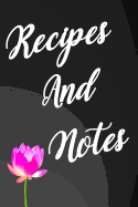 Recipes and Notes: 110-Page Recipe Cooking Journal Book with Pre-Loaded Recipes Templates: Sections for Ingredients, Directions, Notes and More
