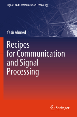 Recipes for Communication and Signal Processing - Ahmed, Yasir