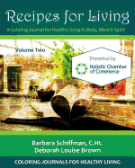 Recipes for Living: A Coloring Journal for Healthy Living in Body, Mind & Spirit
