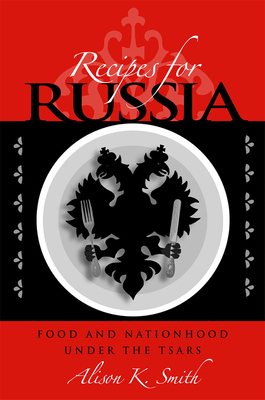 Recipes for Russia - Smith, Alison K