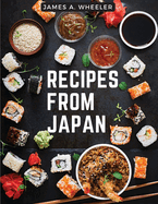 Recipes from Japan: Recipes from a Japanese Family Kitchen
