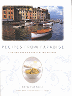 Recipes from Paradise: Life & Food on the Italian Riviera - Plotkin, Fred