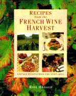 Recipes from the French Wine Harvest: Vintage Feasts from the Vineyards