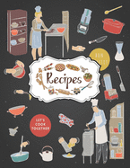 Recipes Notebook: Empty Cookbooks For Family Recipes Perfect For Girl Design With Kitchen Utensils And Appliances