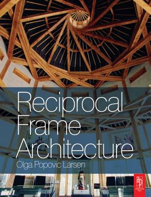 Reciprocal Frame Architecture - Popovic Larsen, Olga