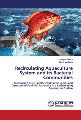 Recirculating Aquaculture System and its Bacterial Communities - Ghosh, Swagat, and Vashista, Kotra