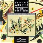 Recital for Violin - Irvine Arditti (violin)