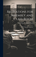 Recitations for Assembly and Class-Room: With Suggested Programs