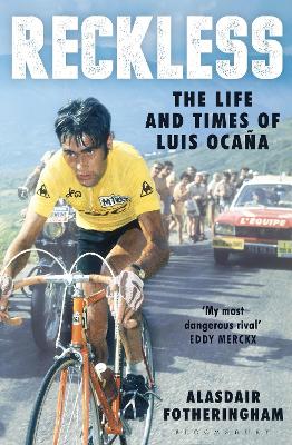 Reckless: The Life and Times of Luis Ocana - Fotheringham, Alasdair