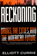 Reckoning: Drugs, the Cities, and the American Future