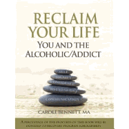 Reclaim Your Life: You and the Alcoholic Additc