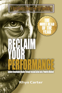 Reclaim Your Performance: A Man's Guide to Breaking Free from Overthinking: Unlock Peak Performance: Stop Overthinking Your Competence, and Achieve Remarkable Results Through Focused Action