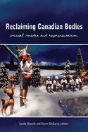 Reclaiming Canadian Bodies: Visual Media and Representation