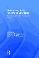 Reclaiming Early Childhood Literacies: Narratives of Hope, Power, and Vision