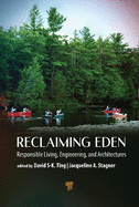 Reclaiming Eden: Responsible Living, Engineering, and Architectures