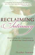 Reclaiming Intimacy: Overcoming the Consequences of Premarital Relationships