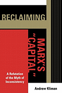 Reclaiming Marx's 'capital': A Refutation of the Myth of Inconsistency
