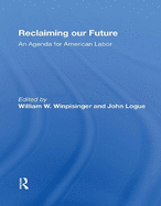 Reclaiming Our Future: An Agenda for American Labor