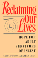 Reclaiming Our Lives: Hope for Adult Survivors of Incest