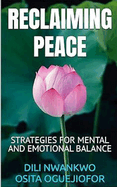 Reclaiming Peace: Strategies for Mental and Emotional Balance