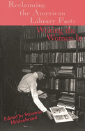 Reclaiming the American Library Past: Writing the Women in