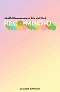 Reco-mind-o: Mindful Recomendos for Life and Work