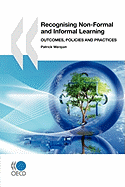 Recognising Non-Formal and Informal Learning: Outcomes, Policies and Practices