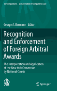 Recognition and Enforcement of Foreign Arbitral Awards: The Interpretation and Application of the New York Convention by National Courts