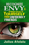 Recognize Envy: Protect Yourself From Unfriendly Friends
