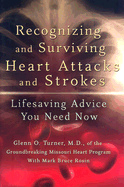 Recognizing and Surviving Heart Attacks and Strokes: Lifesaving Advice You Need Now Volume 1
