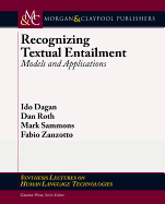 Recognizing Textual Entailment: Models and Applications
