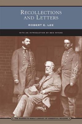 Recollections and Letters (Barnes & Noble Library of Essential Reading) - Lee, Robert, and Wynne, Ben (Introduction by)