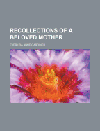 Recollections of a Beloved Mother