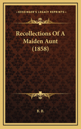 Recollections of a Maiden Aunt (1858)