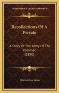 Recollections of a Private: A Story of the Army of the Potomac (1890)