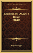 Recollections of Auton House (1881)