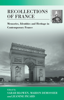 Recollections of France: The Past, Heritage and Memories - Blowen, Sarah (Editor), and Demossier, Marion (Editor), and Picard, Jeanine (Editor)