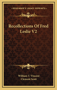 Recollections of Fred Leslie V2