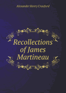 Recollections of James Martineau - Craufurd, Alexander Henry