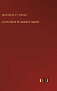 Recollections of Johannes Brahms