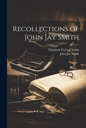 Recollections of John Jay Smith