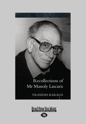 Recollections of Mr Manoly Lascaris - Karalis, Vrasidas