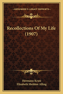 Recollections Of My Life (1907)