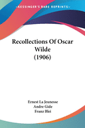 Recollections Of Oscar Wilde (1906)