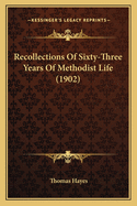 Recollections of Sixty-Three Years of Methodist Life (1902)
