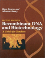 Recombinant DNA and Biotechnology: A Guide for Teachers - Kreuzer, Helen, and Massey, Adrianne