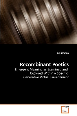 Recombinant Poetics - Seaman, Bill