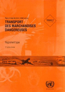 Recommandations Relatives Au Transport Des Marchandises Dangereuses: Reglement Type