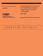 Recommendation for Pair-Wise Key Establishment Schemes Using Discrete Logarithm Cryptography (Revised)