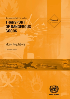 Recommendations on the Transport of Dangerous Goods: Model Regulations: Model Regulations - United Nations Publications (Editor)